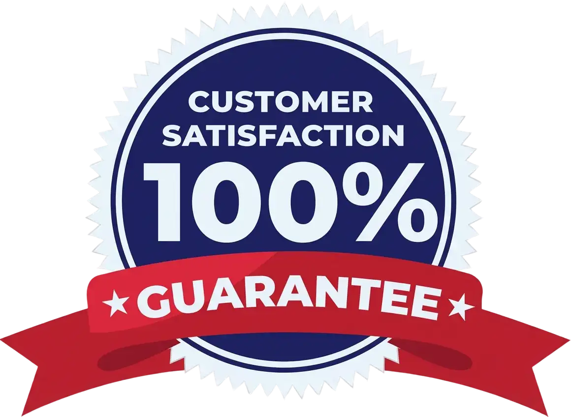 100% Customer Satisfaction Guarantee